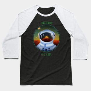 Come to Mars, It's Cool Funny Space Design Baseball T-Shirt